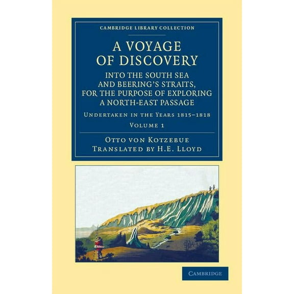 A Voyage of Discovery, Into the South Sea and Beering's Straits, for the Purpose of Exploring a North-East Passage, (Paperback)