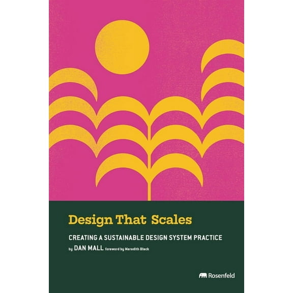 Design That Scales: Creating a Sustainable Design System Practice, (Paperback)
