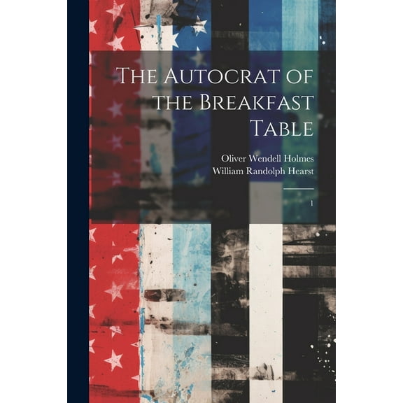 The Autocrat of the Breakfast Table (Paperback)