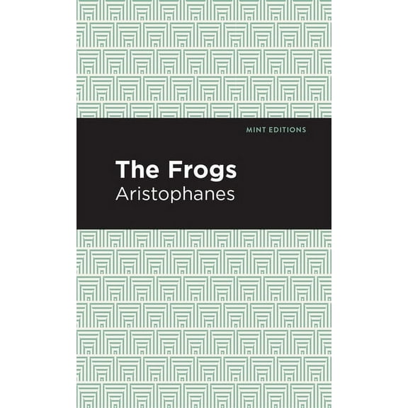 Mint Editions (Plays) The Frogs, (Paperback)