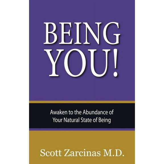 Your Natural State of Being: Being YOU!: Awaken to the Abundance of Your Natural State of Being (Paperback)