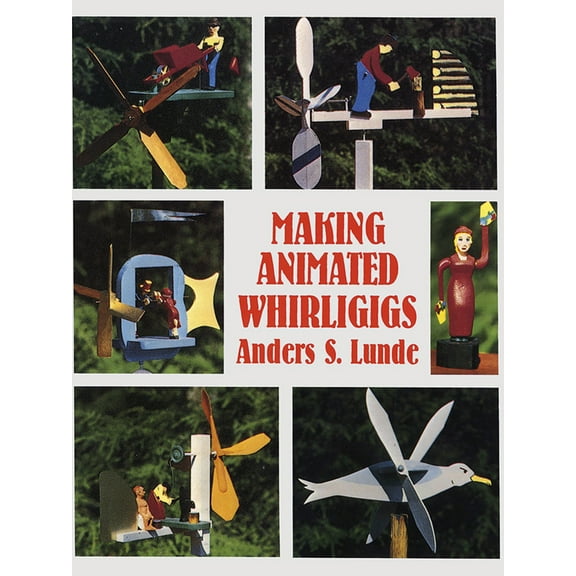 Dover Crafts: Woodworking: Making Animated Whirligigs (Paperback)