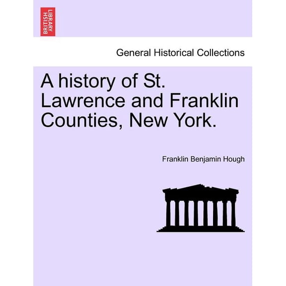 A history of St. Lawrence and Franklin Counties, New York. (Paperback)