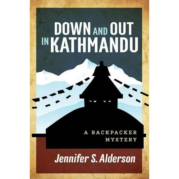 Down and Out in Kathmandu: A Backpacker Mystery, (Paperback)