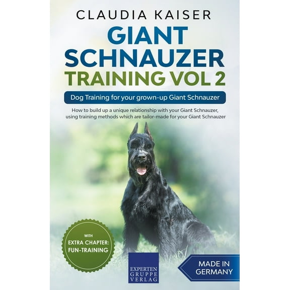 Giant Schnauzer Training Vol 2 - Dog Training for your grown-up Giant Schnauzer, (Paperback)