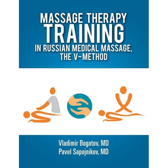 Massage Therapy Training in Russian Medical Massage, The V-Method, (Paperback)