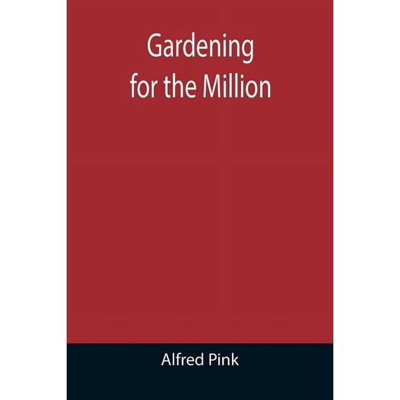 Gardening for the Million, (Paperback)