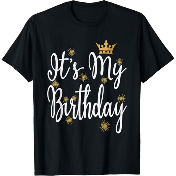 It's My Birthday Birthday Crown Celebration Festive Party T-ShirtMen and women, Black T-shirt, size: Extra large