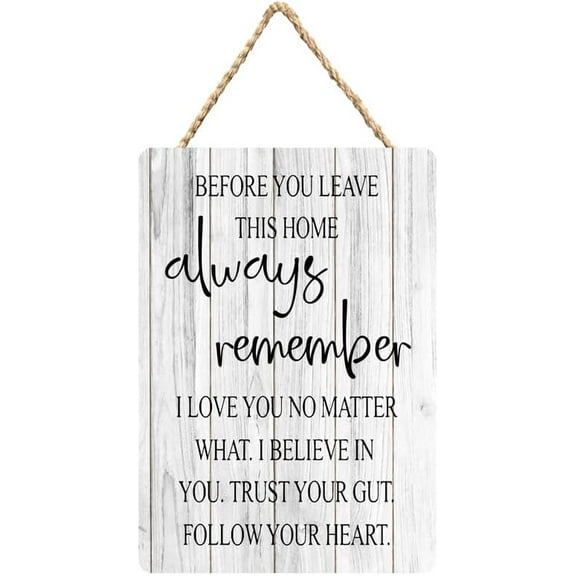 Rustic Wooden Sign Decor - Before You Leave This Home Always Remember I Love You No Matter What- Wood Plaque Home & Office Inspirational Gifts Hanging Wall Signs 6x12 IN