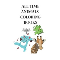All Time Animal Coloring book: Books Animal Coloring Book: For Kids Aged 3-8 (Paperback)