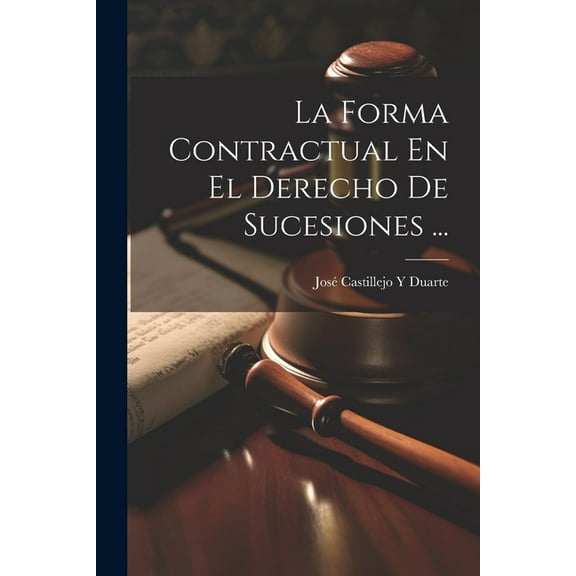 La Forma Contractual En El Derecho De Sucesiones ... (Paperback)