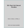 501 Must Visit Natural Wonders [Hardcover - Used]