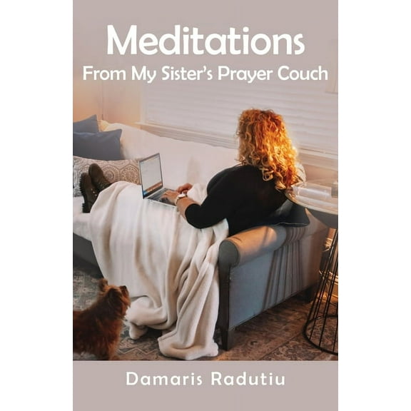 Meditations From My Sister's Prayer Couch, (Paperback)