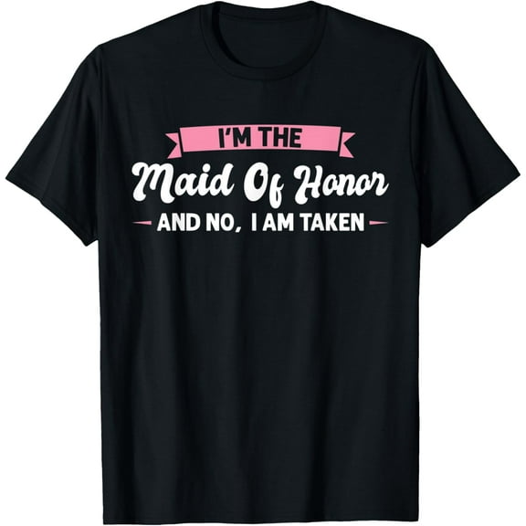 I'm the maid of honor bridesmaid T-Shirt