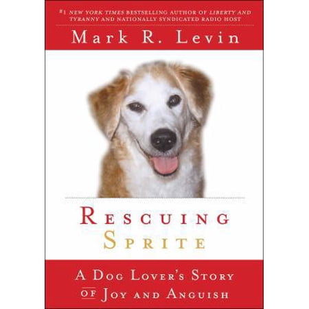 Rescuing Sprite: A Dog Lover s Story of Joy and Anguish (Paperback)