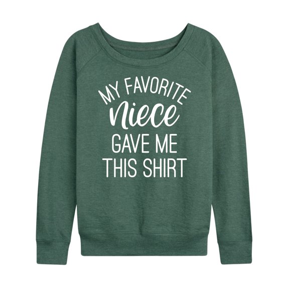 Instant Message - My Favorite Niece Gave Me This Shirt - Women's Lightweight French Terry Long Sleeve Shirt