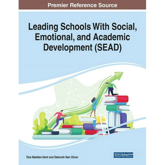 Leading Schools With Social, Emotional, and Academic Development (SEAD), (Paperback)