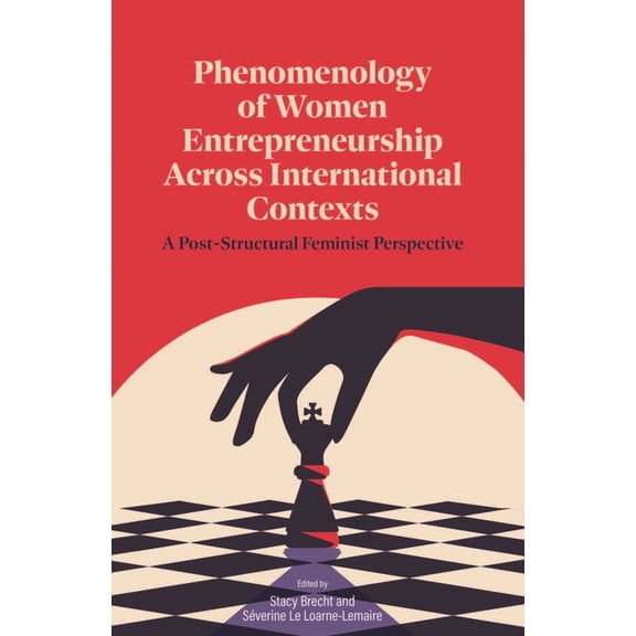 Phenomenology of Women's Entrepreneurship Across International Contexts: A Post-Structural Feminist Perspective, (Hardcover)