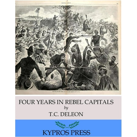 Good Teeth Birth To Death Four Years in Rebel Capitals: An Inside View of Life in the Southern Confederacy from Birth to Death - eBook ()