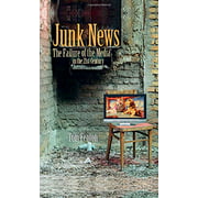 Junk News: The Failure of the Media in the 21st Century (Speaker's Corner)