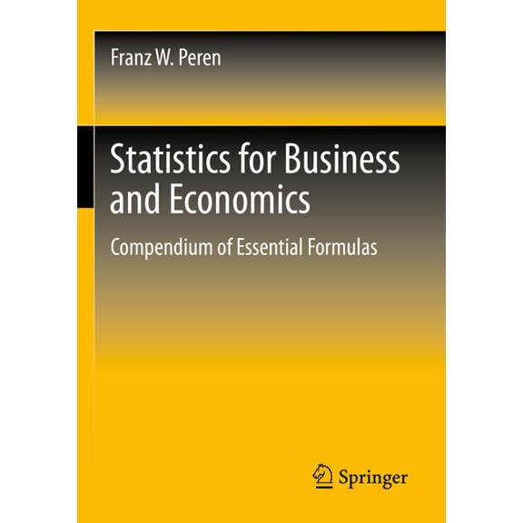 Statistics for Business and Economics: Compendium of Essential Formulas, (Paperback)
