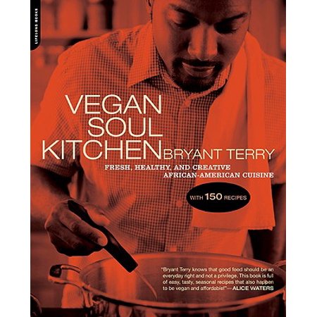 Vegan Soul Kitchen : Fresh, Healthy, and Creative African-American