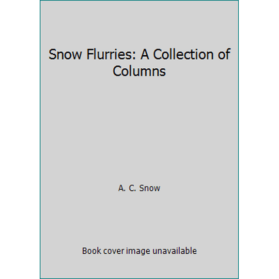 Pre-Owned Snow Flurries: A Collection of Columns, 9780935400137, 0935400133, Paperback,