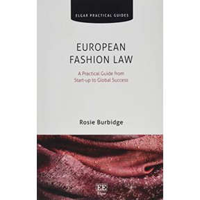 Pre-Owned European Fashion Law: A Practical Guide from Start-up to Global Success (Elgar Practical Guides), 9781788113021, 1788113020, Paperback,