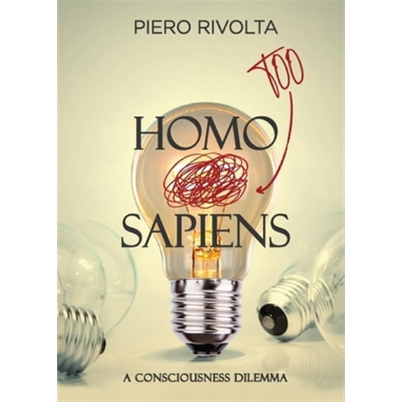 Pre-Owned HOMO Too SAPIENS: A Consciousness Dilemma Paperback
