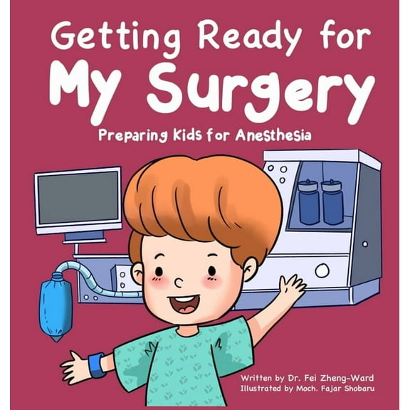 Getting Ready for My Surgery: Preparing Kids for Anesthesia, (Hardcover)