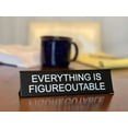 thumbnail image 2 of Everything Is Figureoutable Funny Office Desk Plate, 2 of 3