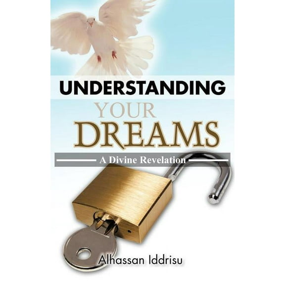 Understanding Your Dreams: A Divine Revelation, (Paperback)