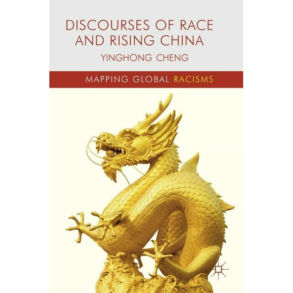 Mapping Global Racisms Discourses of Race and Rising China, (Hardcover)