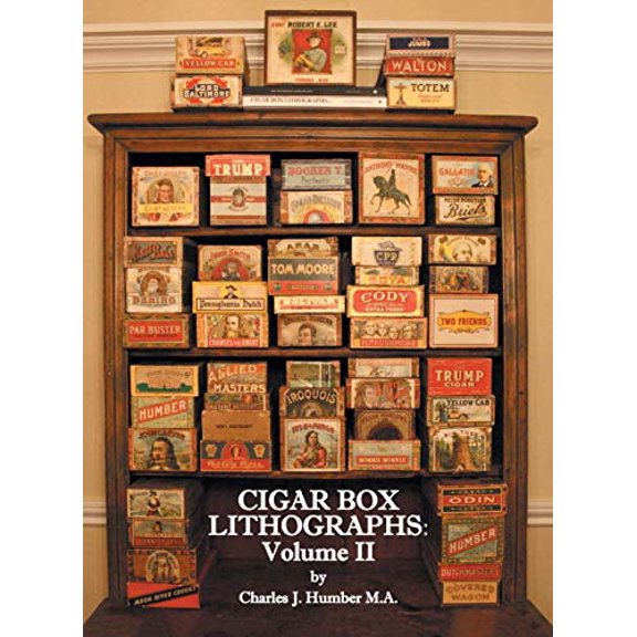 Cigar Box Lithographs: Volume II Hardcover 1525566709 9781525566707 Charles J Humber
