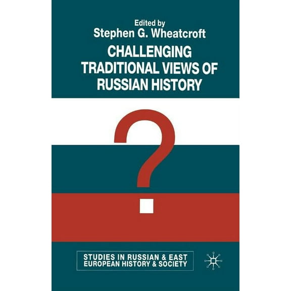 Studies in Russian and East European His Challenging Traditional Views of Russian History, (Paperback)