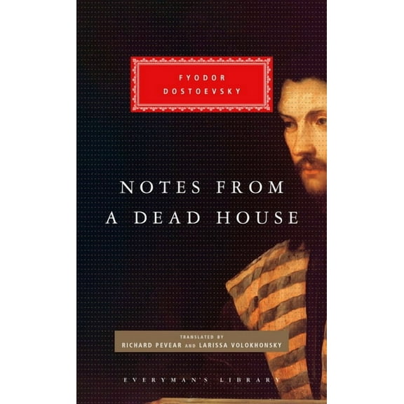 Everyman's Library Classics Notes from a Dead House, (Hardcover)