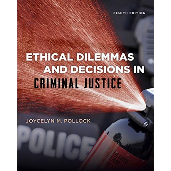 Pre-Owned Ethical Dilemmas and Decisions in Criminal Justice (Paperback) 1285062663 9781285062662