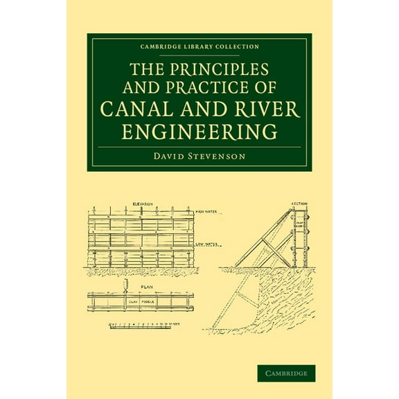 Cambridge Library Collection - Technolog The Principles and Practice of Canal and River Engineering, (Paperback)