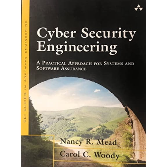 Pre-Owned Cyber Security Engineering: A Practical Approach for Systems and Software Assurance