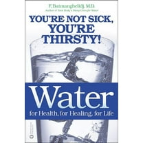 Water: For Health, for Healing, for Life: You're Not Sick, You're Thirsty!, (Paperback)