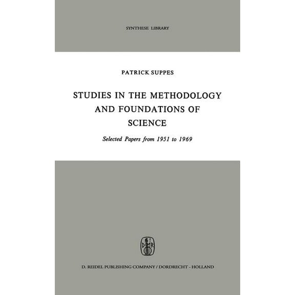 Synthese Library Studies in the Methodology and Foundations of Science: Selected Papers from 1951 to 1969, Book 22, (Hardcover)