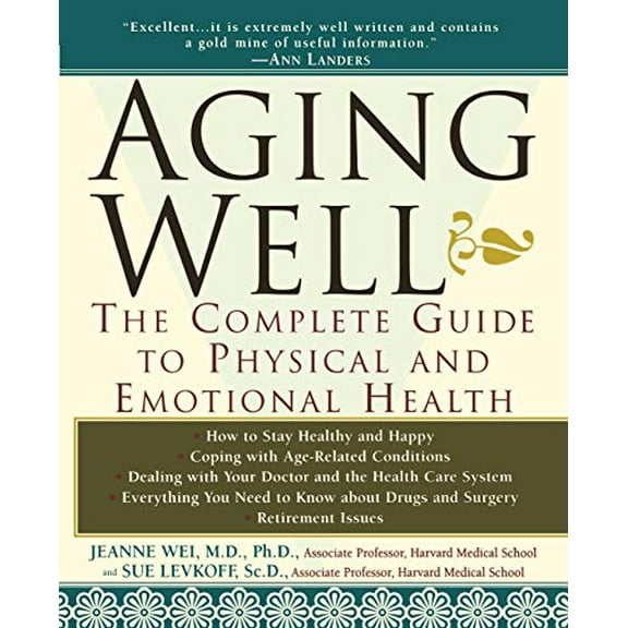 Pre-Owned Aging Well: The Complete Guide to Physical and Emotional Health Paperback