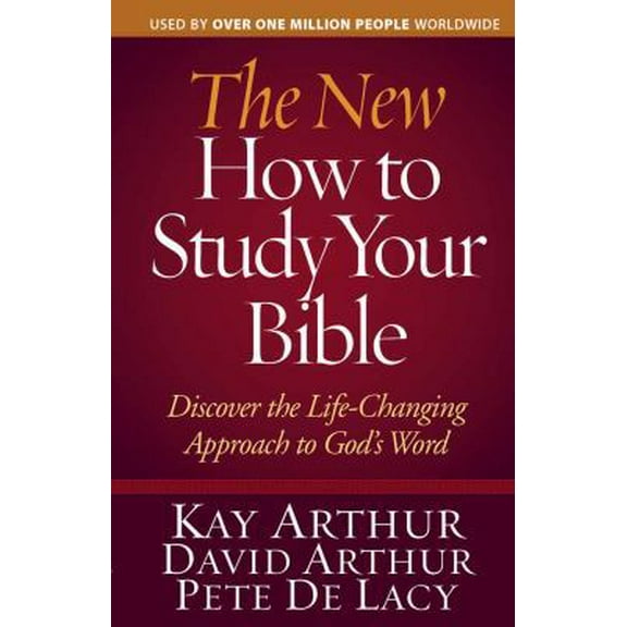 Pre-Owned The New How to Study Your Bible: Discover the Life-Changing Approach to God's Word (Paperback) 0736926828 9780736926829