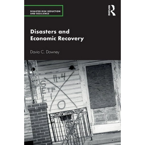 Disaster Risk Reduction and Resilience Disasters and Economic Recovery, (Paperback)