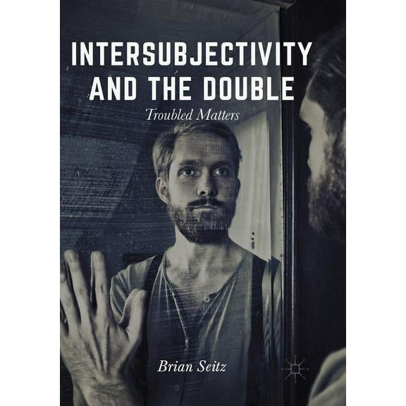Intersubjectivity and the Double: Troubled Matters, (Paperback)