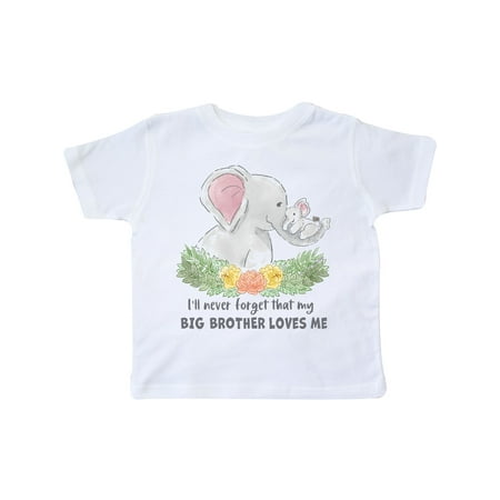 

Inktastic I ll Never Forget That My Big Brother Loves Me Cute Elephant Gift Toddler Boy or Toddler Girl T-Shirt