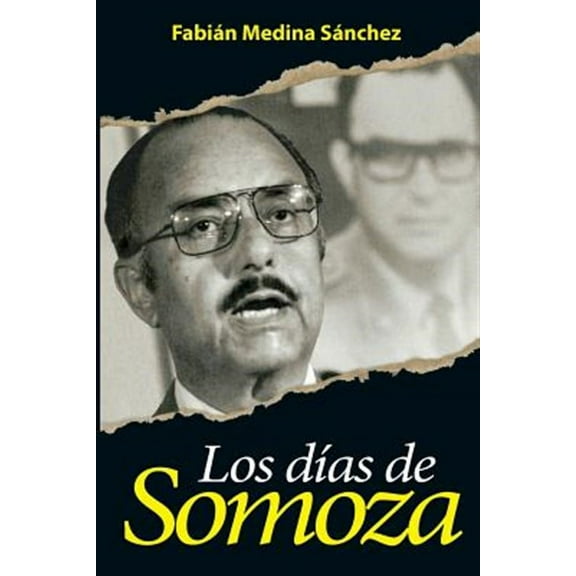 Los Días de Somoza (Paperback) by Fabian Medina Sanchez