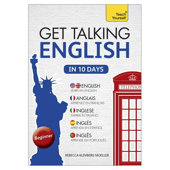 Get Talking English in Ten Days Beginner Audio Course : The essential introduction to speaking and understanding