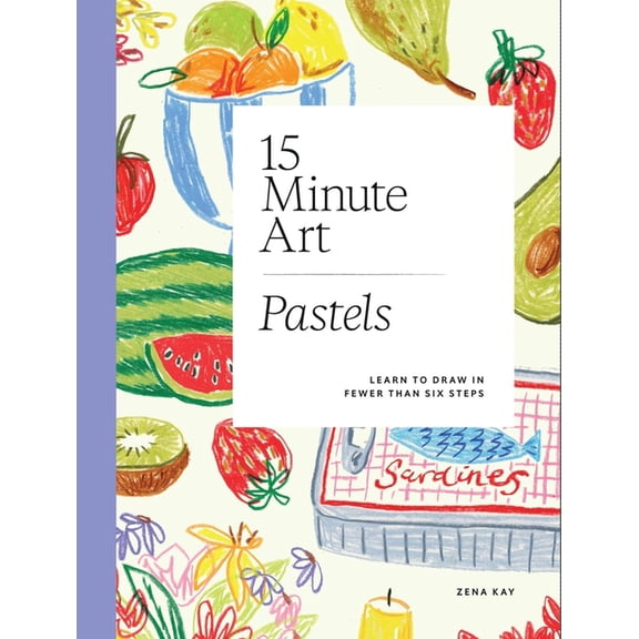 15-Minute Art Pastels: Learn to Draw in Fewer Than Six Steps, (Paperback)