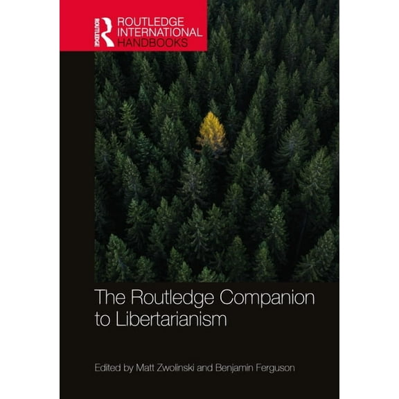 Routledge International Handbooks The Routledge Companion to Libertarianism, (Hardcover)